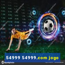 54999 54999.com jogo